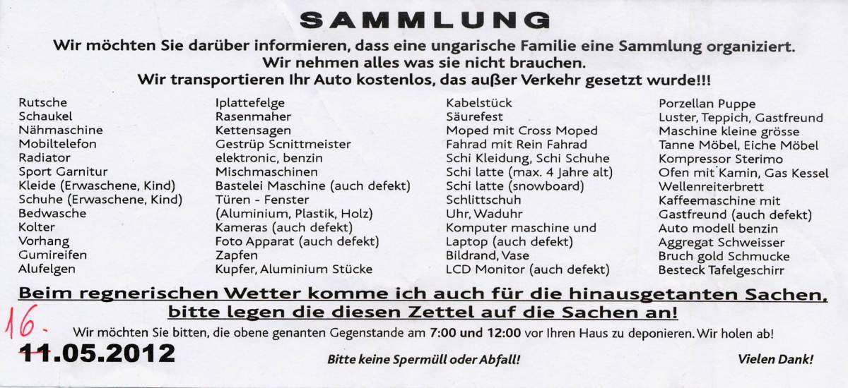 So, auch 2012 findet hier wieder die "Sammlung" statt. Neu in diesem Jahr ist, dass auch das Auto nun "kostenlos transportiert wird" - und das sogar bei "regnerischem Wetter". Bin auf morgen gespannt, hoffentlich steht mein Dicker nach 12 Uhr noch in der